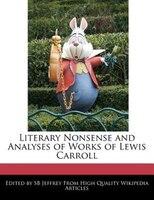 Literary Nonsense And Analyses Of Works Of Lewis Carroll