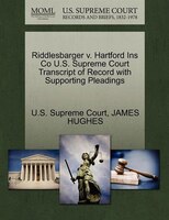 Riddlesbarger V. Hartford Ins Co U.s. Supreme Court Transcript Of Record With Supporting Pleadings