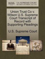 Union Trust Co V. Wilson U.s. Supreme Court Transcript Of Record With Supporting Pleadings