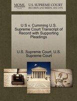 U S V. Cumming U.s. Supreme Court Transcript Of Record With Supporting Pleadings