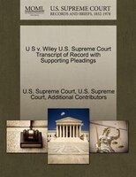 U S V. Wiley U.s. Supreme Court Transcript Of Record With Supporting Pleadings