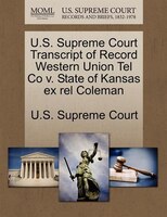 U.s. Supreme Court Transcript Of Record Western Union Tel Co V. State Of Kansas Ex Rel Coleman