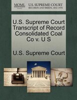 U.s. Supreme Court Transcript Of Record Consolidated Coal Co V. U S