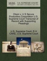 Olson V. U S Spruce Production Corporation U.s. Supreme Court Transcript Of Record With Supporting Pleadings
