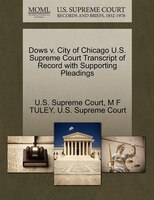 Dows V. City Of Chicago U.s. Supreme Court Transcript Of Record With Supporting Pleadings