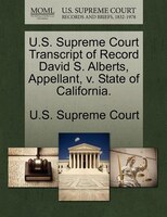 U.s. Supreme Court Transcript Of Record David S. Alberts, Appellant, V. State Of California.