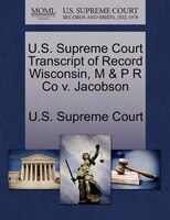 U.s. Supreme Court Transcript Of Record Wisconsin, M & P R Co V. Jacobson
