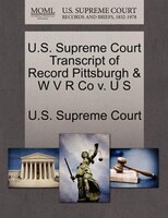 U.s. Supreme Court Transcript Of Record Pittsburgh & W V R Co V. U S