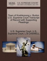 Town Of Koshkonong V. Burton U.s. Supreme Court Transcript Of Record With Supporting Pleadings