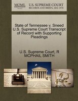 State Of Tennessee V. Sneed U.s. Supreme Court Transcript Of Record With Supporting Pleadings