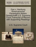 Gye V. Hamburg Americanische Packetsahrt Aktiem Geselschafft U.s. Supreme Court Transcript Of Record With Supporting Pleadings