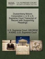 Duesenberg Motors Corporation V. U S U.s. Supreme Court Transcript Of Record With Supporting Pleadings