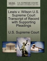 Lewis V. Wilson U.s. Supreme Court Transcript Of Record With Supporting Pleadings
