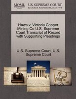 Haws V. Victoria Copper Mining Co U.s. Supreme Court Transcript Of Record With Supporting Pleadings