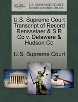 U.s. Supreme Court Transcript Of Record Rensselaer & S R Co V. Delaware & Hudson Co