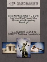 Great Northern R Co V. U S U.s. Supreme Court Transcript Of Record With Supporting Pleadings