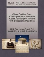 Oliver Cadillac Co V. Christopher U.s. Supreme Court Transcript Of Record With Supporting Pleadings