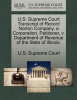 U.s. Supreme Court Transcript Of Record Norton Company, A Corporation, Petitioner, V. Department Of Revenue Of The State Of Illino