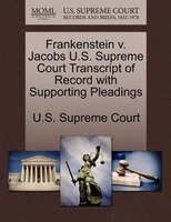 Frankenstein V. Jacobs U.s. Supreme Court Transcript Of Record With Supporting Pleadings