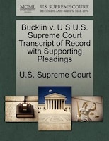 Bucklin V. U S U.s. Supreme Court Transcript Of Record With Supporting Pleadings