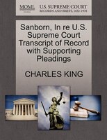 Sanborn, In Re U.s. Supreme Court Transcript Of Record With Supporting Pleadings