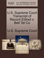 U.s. Supreme Court Transcript Of Record Eldred V. Bell Tel Co