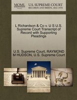 L Richardson & Co V. U S U.s. Supreme Court Transcript Of Record With Supporting Pleadings