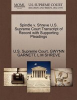 Spindle V. Shreve U.s. Supreme Court Transcript Of Record With Supporting Pleadings