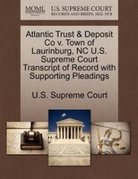 Atlantic Trust & Deposit Co V. Town Of Laurinburg, Nc U.s. Supreme Court Transcript Of Record With Supporting Pleadings