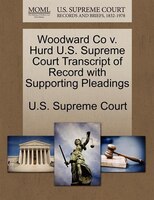Woodward Co V. Hurd U.s. Supreme Court Transcript Of Record With Supporting Pleadings