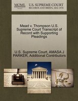 Mead V. Thompson U.s. Supreme Court Transcript Of Record With Supporting Pleadings