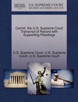 Carroll, The U.s. Supreme Court Transcript Of Record With Supporting Pleadings