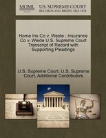 Home Ins Co V. Weide: Insurance Co V. Weide U.s. Supreme Court Transcript Of Record With Supporting Pleadings