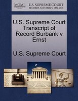 U.s. Supreme Court Transcript Of Record Burbank V Ernst