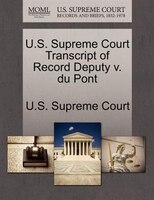 U.s. Supreme Court Transcript Of Record Deputy V. Du Pont