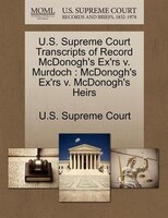 U.s. Supreme Court Transcripts Of Record Mcdonogh's Ex'rs V. Murdoch: Mcdonogh's Ex'rs V. Mcdonogh's Heirs