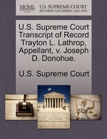 U.s. Supreme Court Transcript Of Record Trayton L. Lathrop, Appellant, V. Joseph D. Donohue.