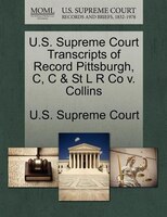 U.s. Supreme Court Transcripts Of Record Pittsburgh, C, C & St L R Co V. Collins