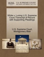 White V. Luning U.s. Supreme Court Transcript Of Record With Supporting Pleadings