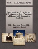 Southern Pac. Co. V. Jensen U.s. Supreme Court Transcript Of Record With Supporting Pleadings