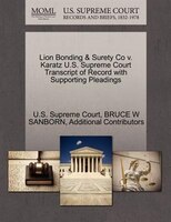 Lion Bonding & Surety Co V. Karatz U.s. Supreme Court Transcript Of Record With Supporting Pleadings
