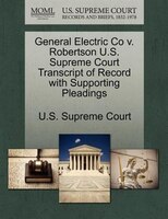 General Electric Co V. Robertson U.s. Supreme Court Transcript Of Record With Supporting Pleadings