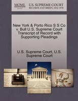 New York & Porto Rico S S Co V. Bull U.s. Supreme Court Transcript Of Record With Supporting Pleadings