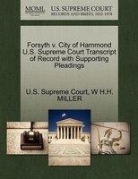 Forsyth V. City Of Hammond U.s. Supreme Court Transcript Of Record With Supporting Pleadings