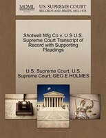 Shotwell Mfg Co V. U S U.s. Supreme Court Transcript Of Record With Supporting Pleadings