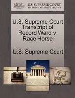 U.s. Supreme Court Transcript Of Record Ward V. Race Horse