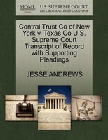 Central Trust Co Of New York V. Texas Co U.s. Supreme Court Transcript Of Record With Supporting Pleadings