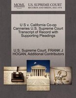 U S V. California Co-op Canneries U.s. Supreme Court Transcript Of Record With Supporting Pleadings