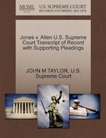 Jones V. Allen U.s. Supreme Court Transcript Of Record With Supporting Pleadings