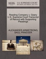 Reading Company V. Geary U.s. Supreme Court Transcript Of Record With Supporting Pleadings